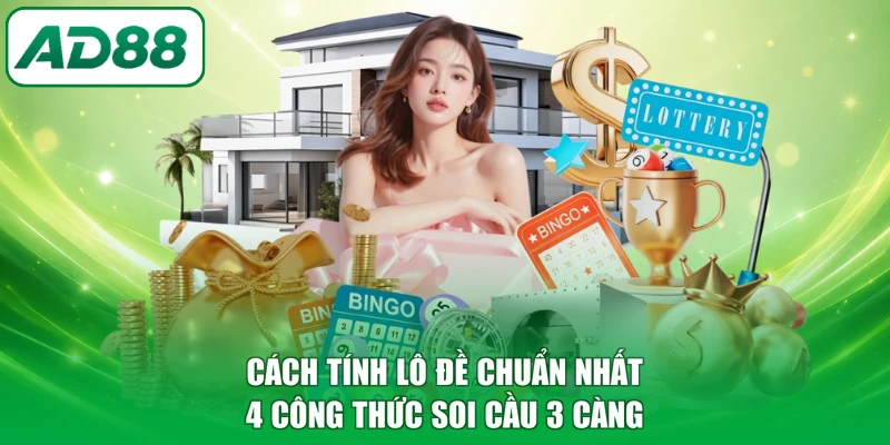 Cách tính lô đề chuẩn nhất
