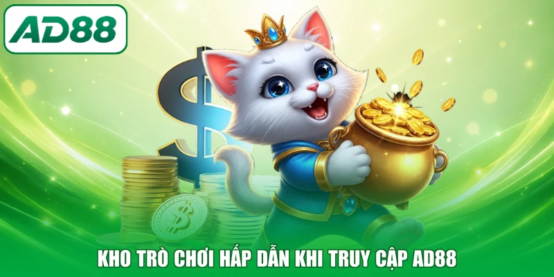 Kho trò chơi hấp dẫn khi truy cập AD88