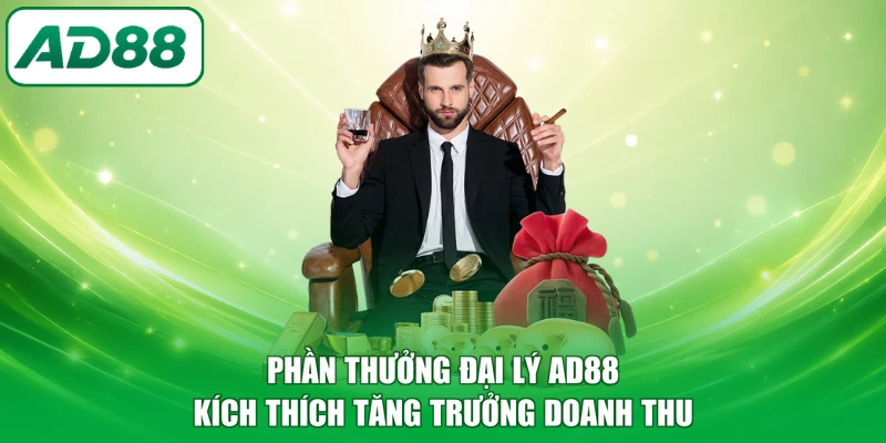 Phần thưởng đại lý AD88 kích thích tăng trưởng doanh thu