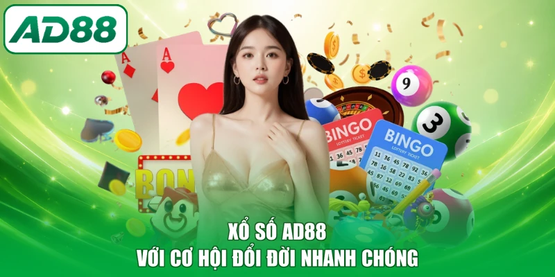 Xổ số AD88 với cơ hội đổi đời nhanh chóng